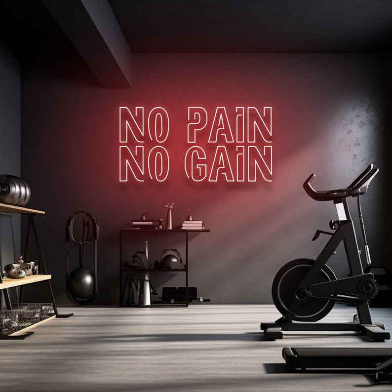 NO PAIN NO GAIN